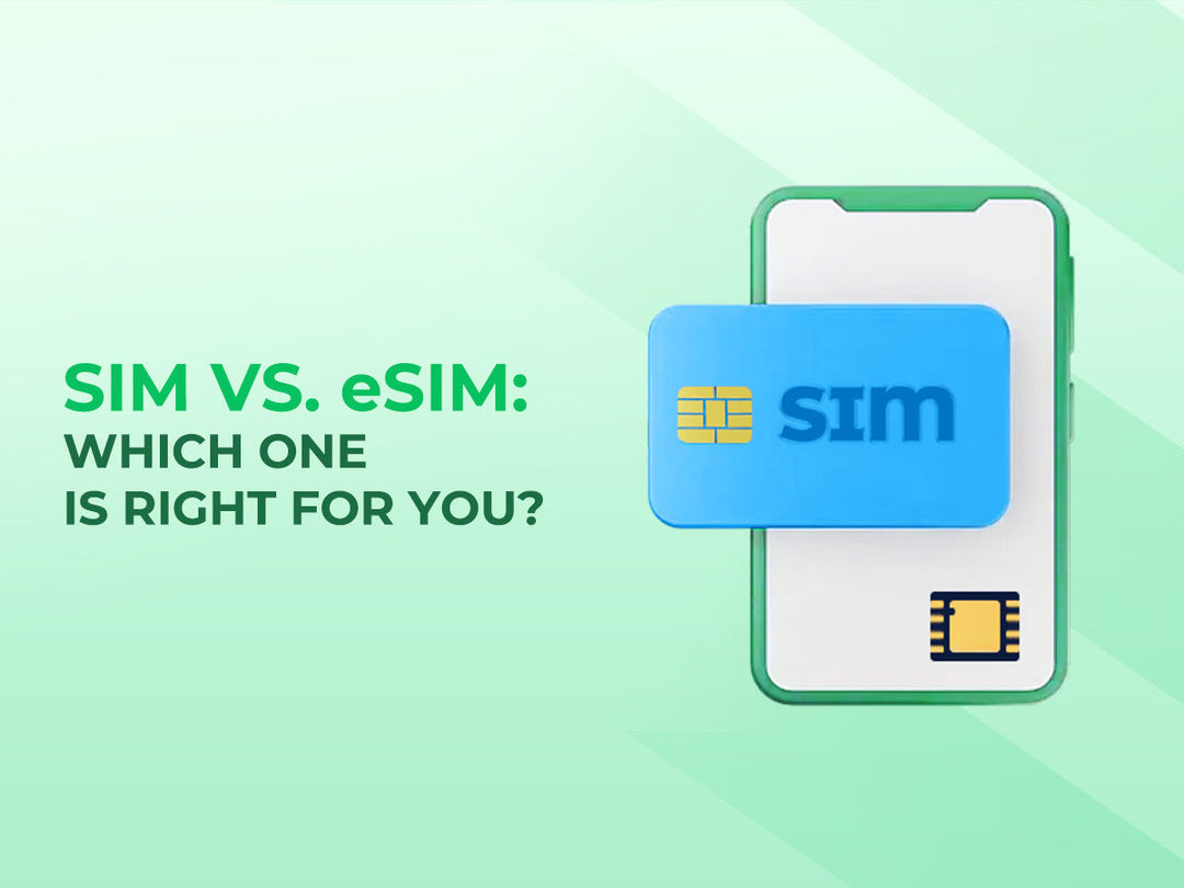 SIM vs. eSIM: Which One is Right for You?